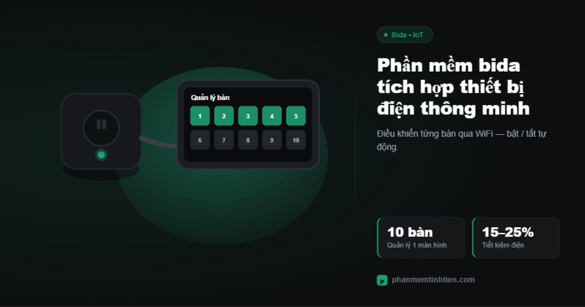 Phần mềm bida có tích hợp thiết bị điện thông minh — chủ quán cần biết gì?