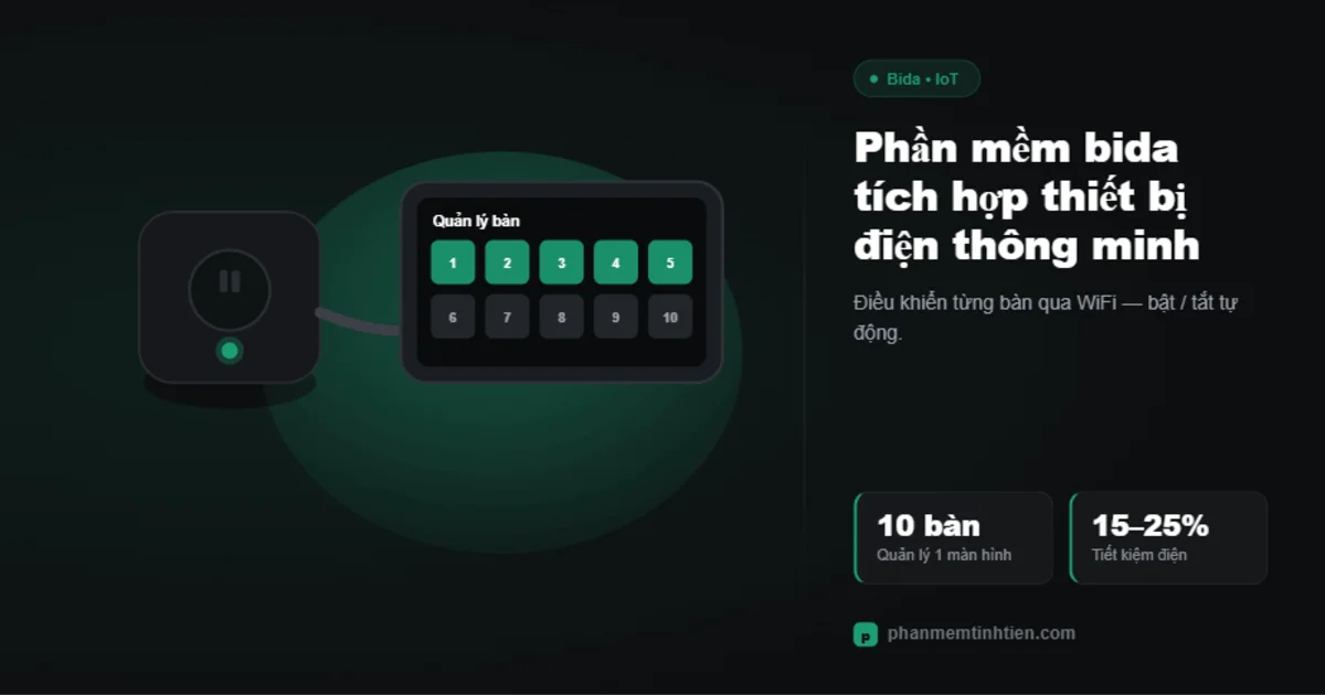Phần mềm bida có tích hợp thiết bị điện thông minh — chủ quán cần biết gì?