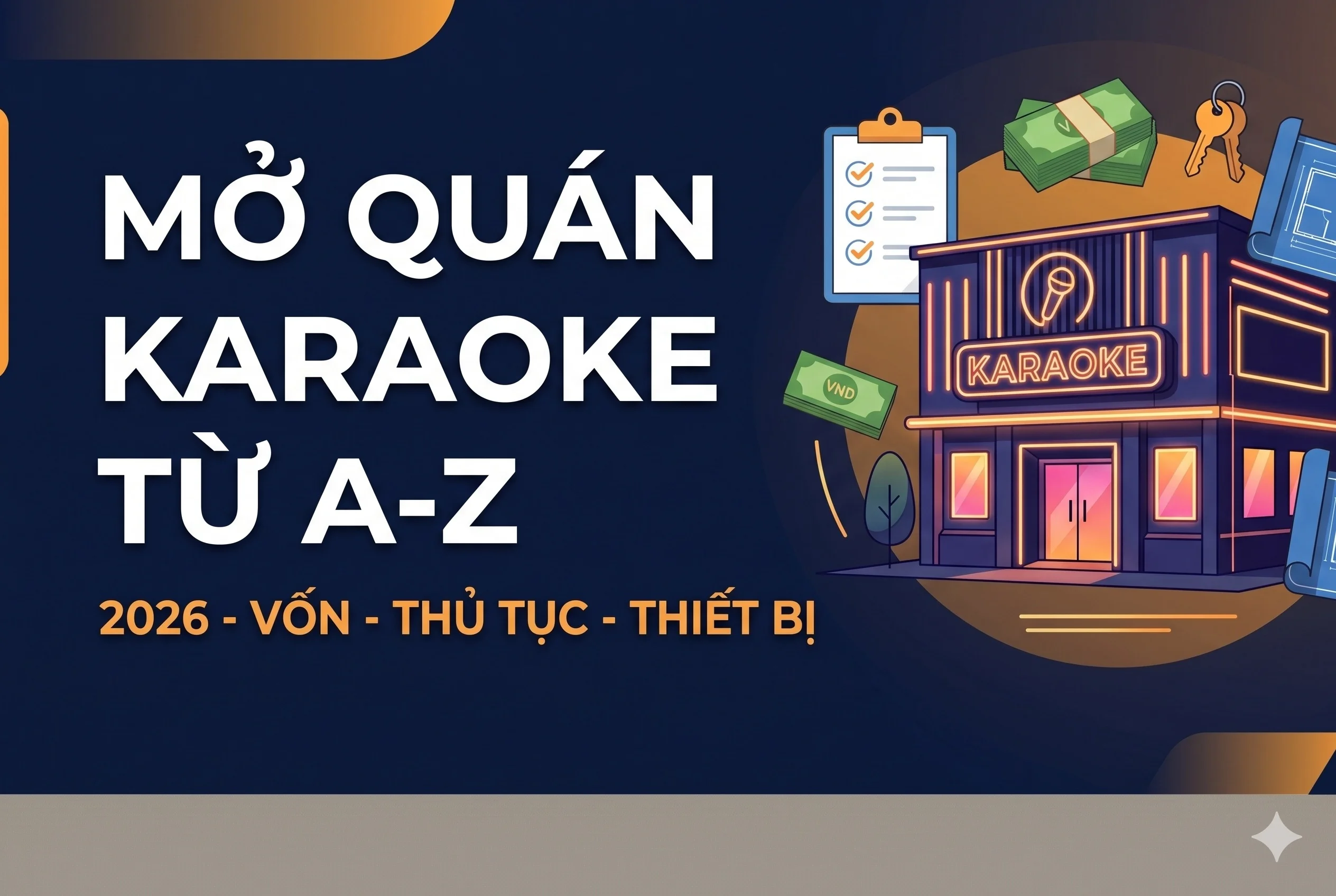 Hướng Dẫn Mở Quán Karaoke Từ A-Z 2026: Vốn, Thủ Tục, Thiết Bị