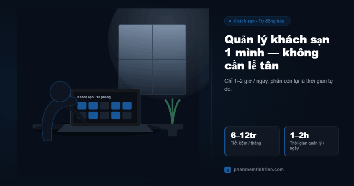 Quản lý khách sạn 1 mình không cần thuê lễ tân — làm được không?