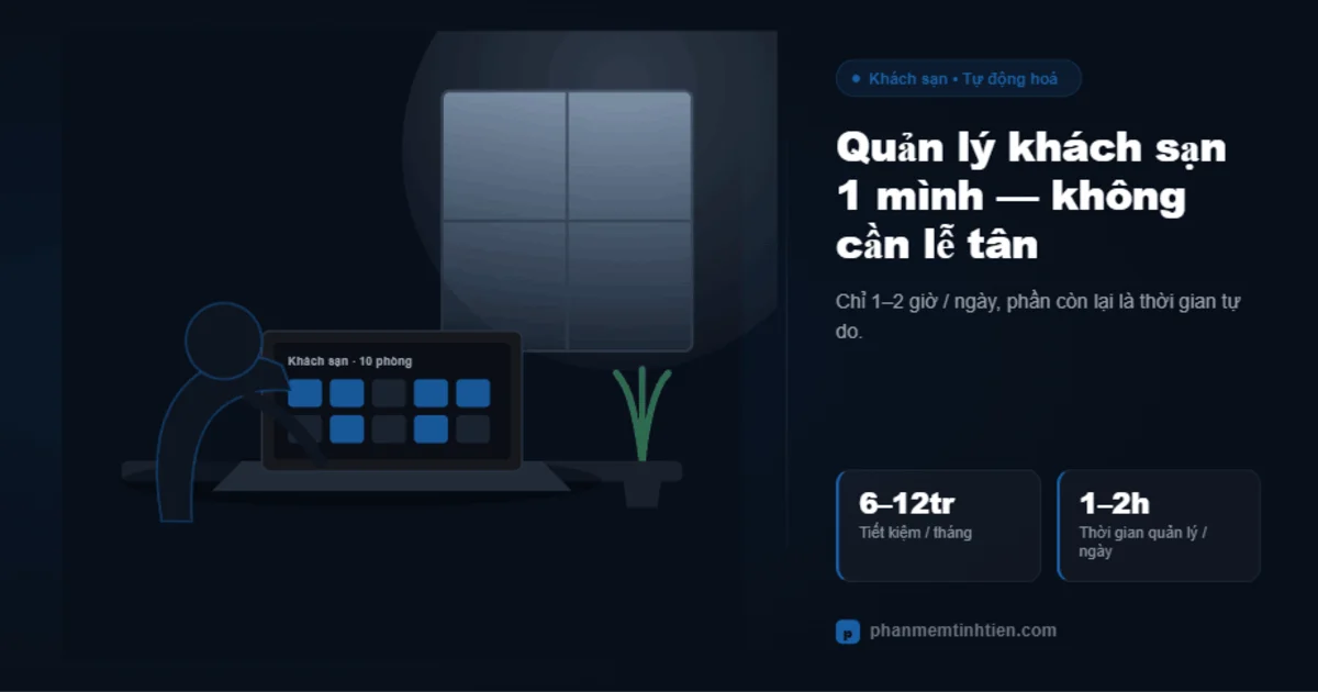 Quản lý khách sạn 1 mình không cần thuê lễ tân — làm được không?