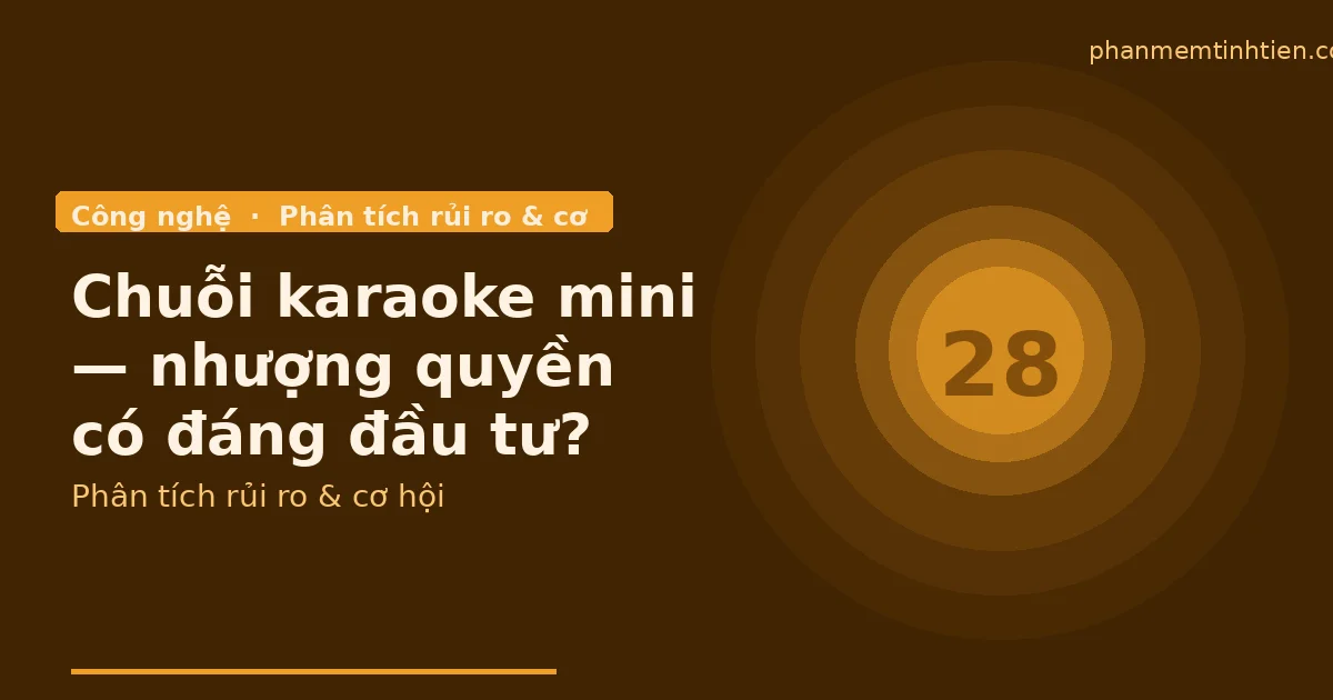 Chuỗi karaoke mini — mô hình nhượng quyền có đáng đầu tư không?