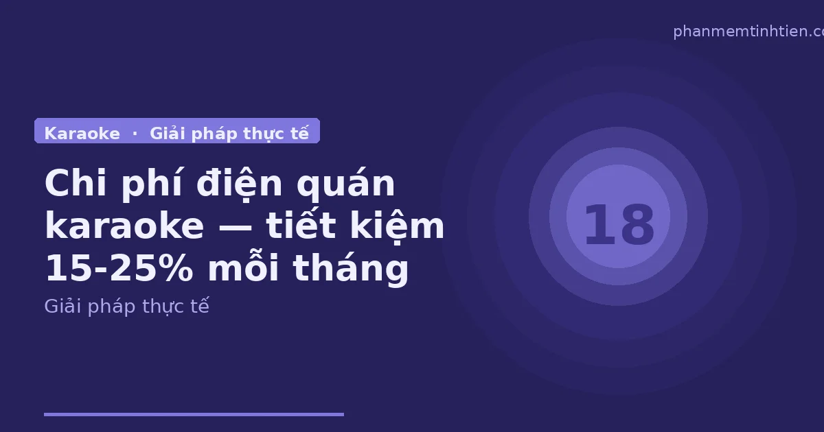 Chi phí điện quán karaoke — bao nhiêu là bình thường và cách tiết kiệm