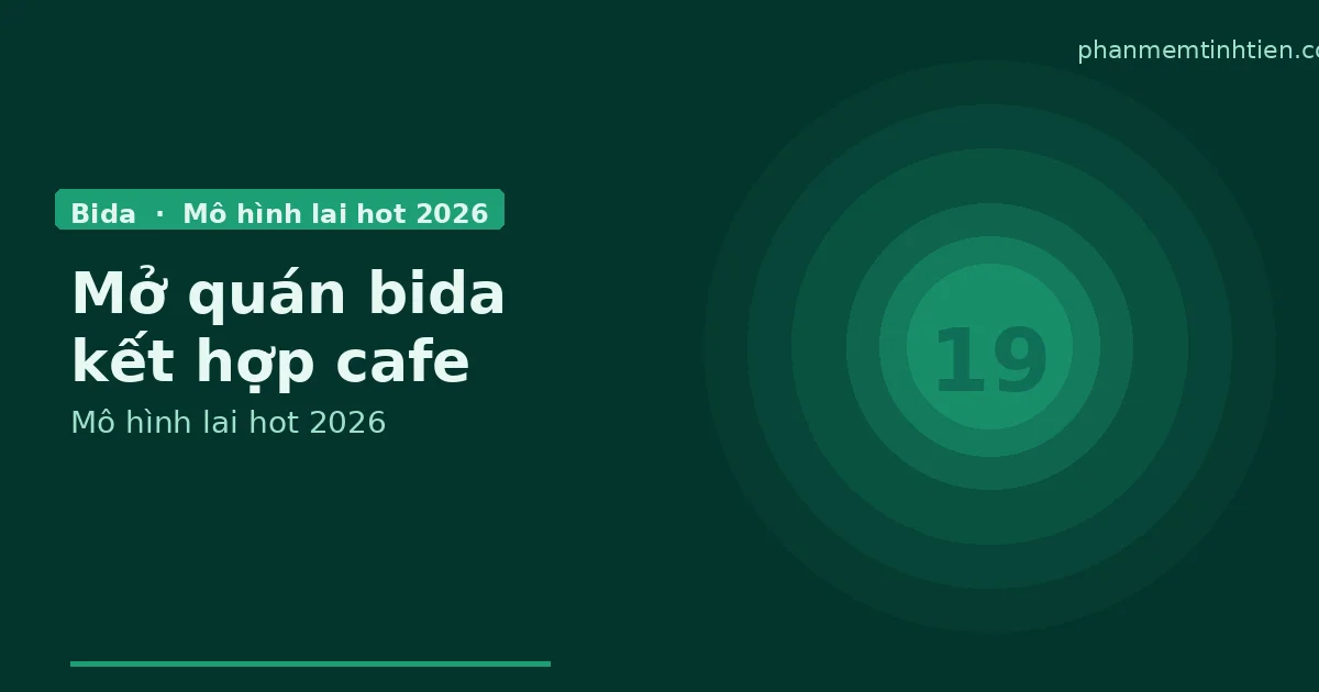 Mở quán bida kết hợp cafe — mô hình lai đang hot năm 2026
