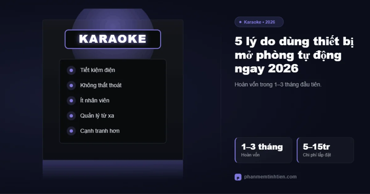 5 lý do quán karaoke nên dùng thiết bị mở phòng tự động ngay năm 2026